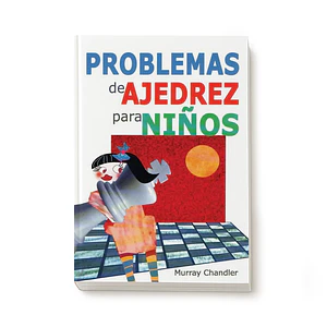 Problemas de ajedrez para niños - Murray Chandler
