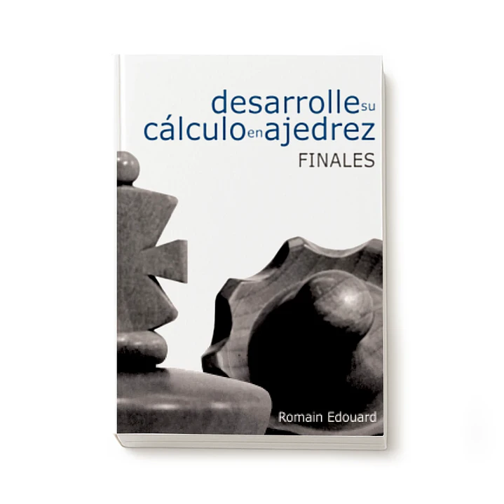 Desarrolle su cálculo en ajedrez: Finales  1