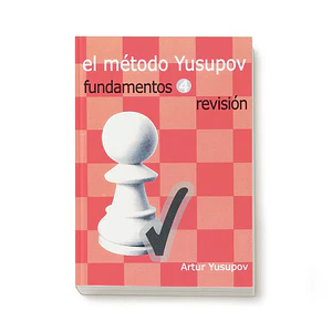 El método Yusupov. Fundamentos 4 (revisión de 432 ejercicios)