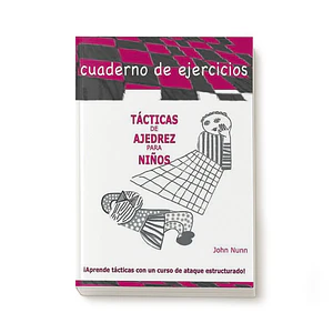 Tácticas de ajedrez para niños - John Nunn - Ejercicios