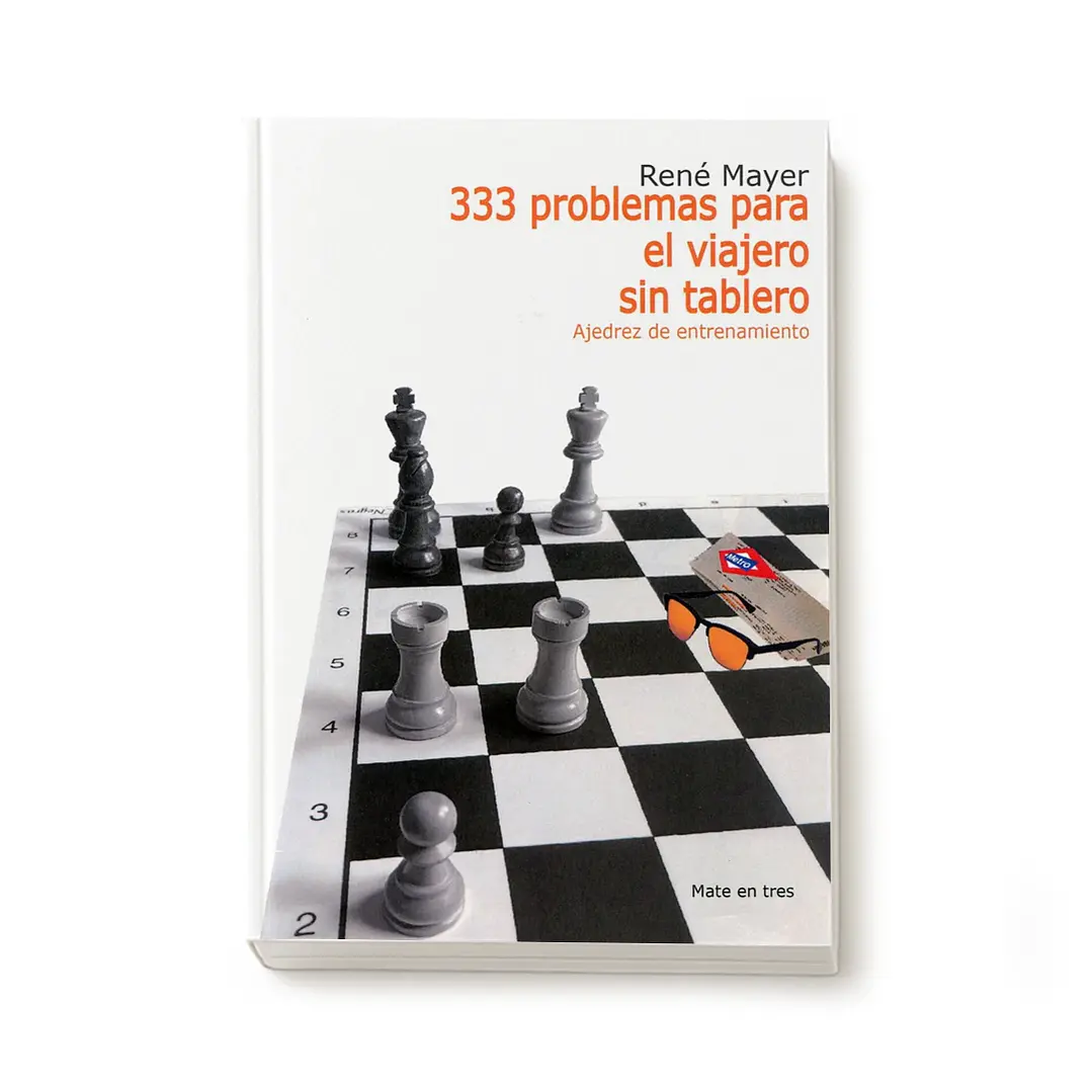 333 problemas para el viajero sin tablero - René Mayer 1