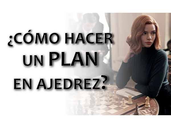 Cómo crear un plan en ajedrez (explicado fácil)