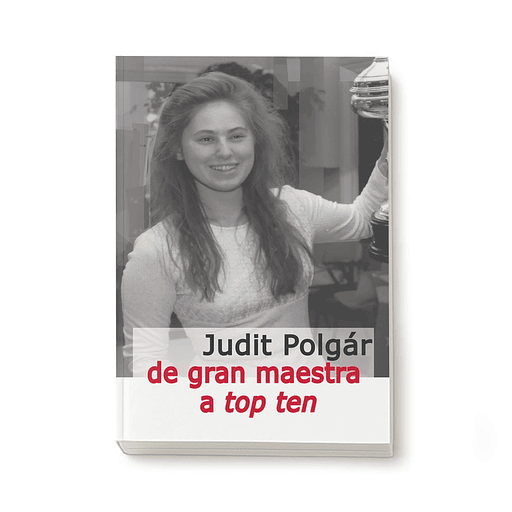Judit Polgár: De gran maestra a top ten