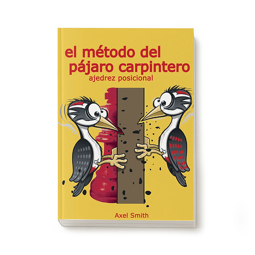 El método del pájaro carpintero (posicional) -  Axel Smith