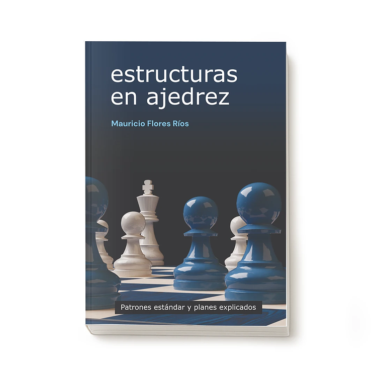 Estructuras en ajedrez - Mauricio Flores