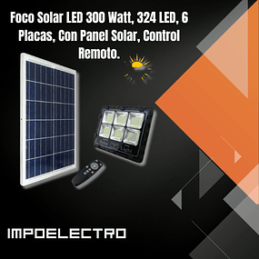 Foco Solar LED 300 Watt, 324 LED, 6 Placas, Con Panel Solar, Control Remoto.