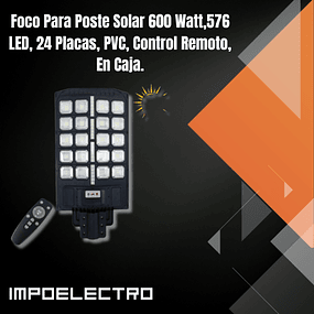 Foco Para Poste Solar 600 Watt,576 LED, 24 Placas, PVC, Control Remoto, En Caja.