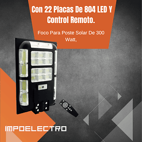 Foco Para Poste Solar De 300 Watt, Con 22 Placas De 804 LED Y Control Remoto.