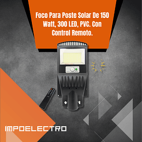 Foco Para Poste Solar De 150 Watt, 300 LED, PVC. Con Control Remoto.