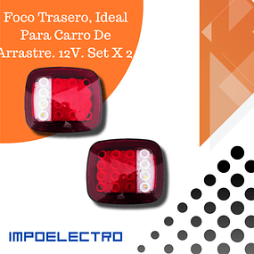 Foco Trasero, Ideal Para Carro De Arrastre. 12V. Set X 2.
