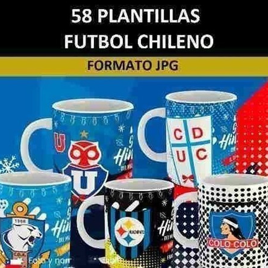 Plantillas Sublimación Tazones - Fútbol Chileno / 59 Diseños 2