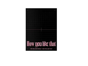 BLACKPINK Special Edition [HOW YOU LIKE THAT]