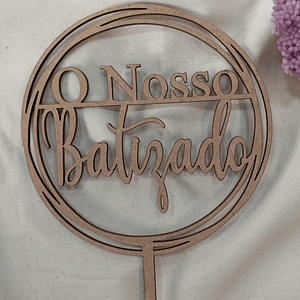Topo de bolo o nosso batizado