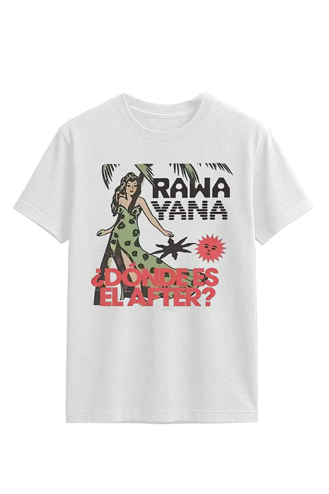 Rawayana - Donde es el After - Polera Blanca