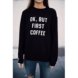PULLOVER OK BUT FIRST COFFEE
