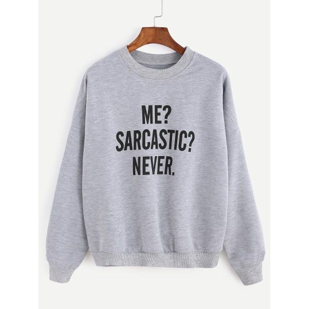 PULLOVER ME? SARCASTIC? NEVER