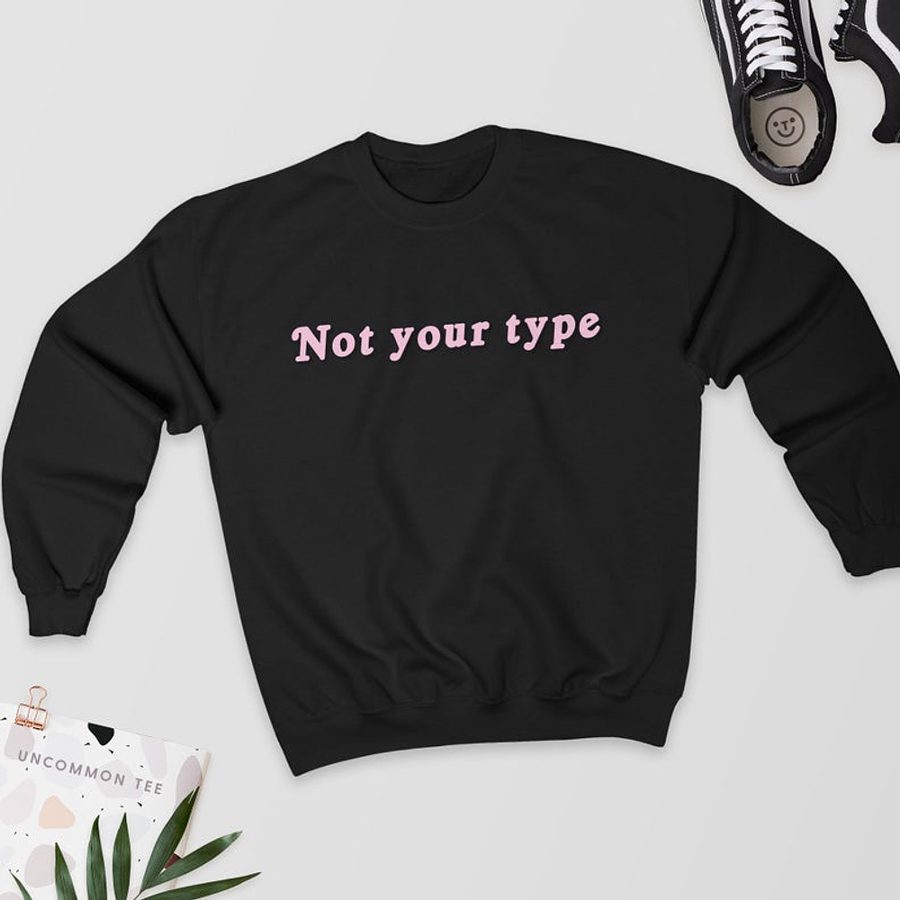 Pullover Not Your type