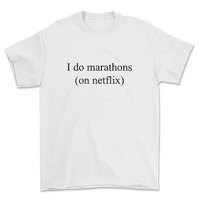 Polera I do marathons, on netflix - BLANCO