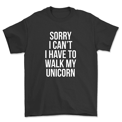 Polera I have to walk my unicorn