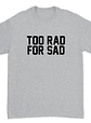Polera Too rad for sad - Miniatura 2