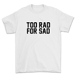 Polera Too rad for sad