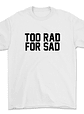 Polera Too rad for sad - Miniatura 3