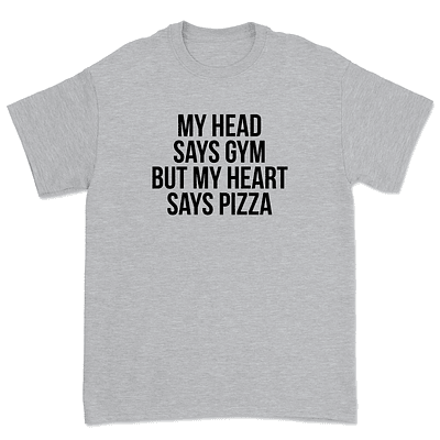 Polera My head says gym but my heart says pizza - GRIS