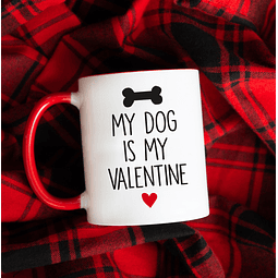 Tazón My Dog is my Valentine