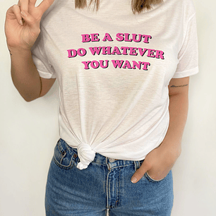 Polera Do whatever you want