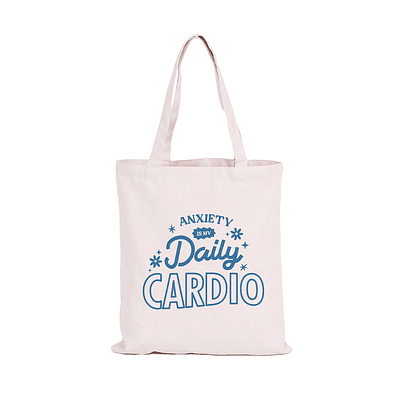 Totebag Anxiety is my Cardio