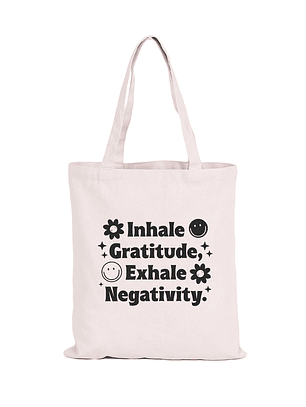 Totebag Inhale Gratitude Exhale Negativity