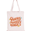 Totebag Queen of Awkward moments