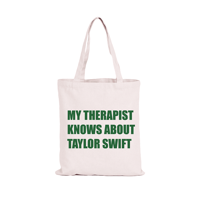 Totebag My Therapist Know About Taylor Swift
