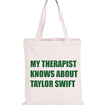 Totebag My Therapist Know About Taylor Swift