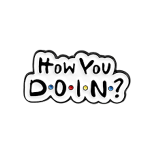 Pin How You Doin Friends