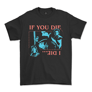 POLERA IF YOU DIE I DIE STRANGER THINGS