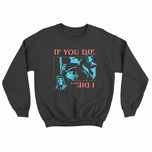 PULLOVER IF YOU DIE I DIE STRANGER THINGS