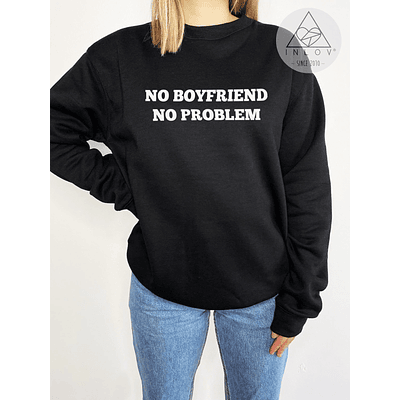 PULLOVER NO BOYFRIEND NO PROBLEM