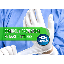DIPLOMADO CONTROL Y PREVENCIÓN DE IAAS (320 HRS)