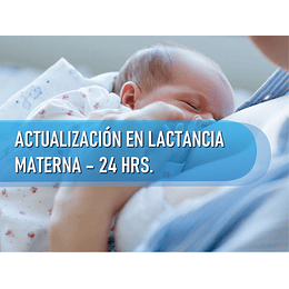 ACTUALIZACIÓN EN LACTANCIA MATERNA (24 HRS)