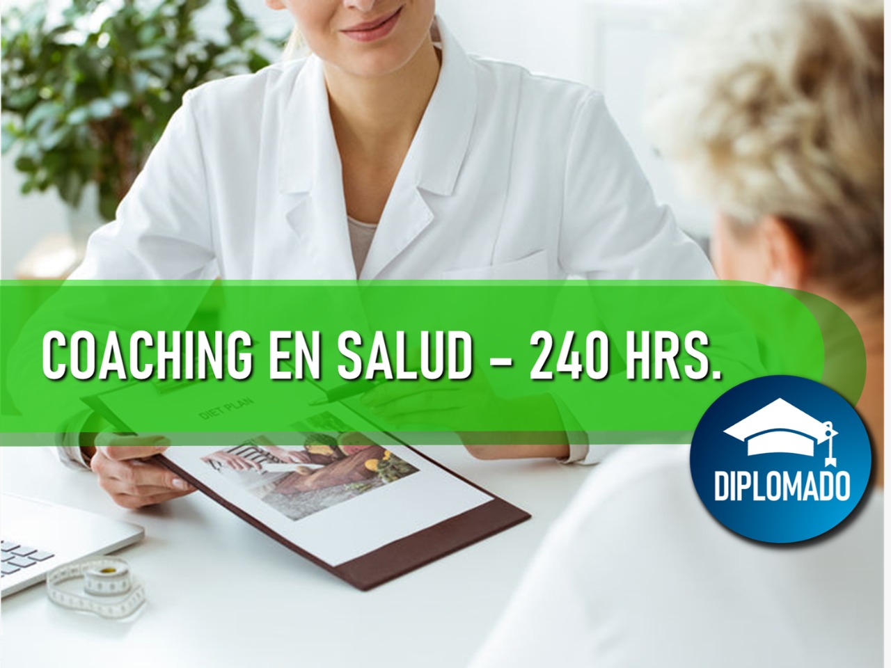 DIPLOMADO EN COACHING EN SALUD (240 HRS)