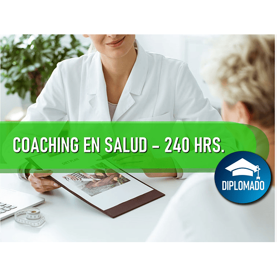 DIPLOMADO EN COACHING EN SALUD (240 HRS)