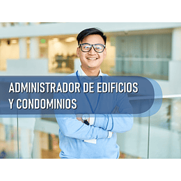 ADMINISTRACIÓN DE EDIFICIOS Y CONDOMINIOS (90 HRS) 