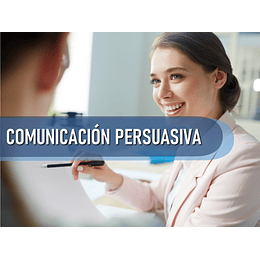TECNICAS DE COMUNICACIÓN PERSUASIVA (60 HRS) 