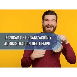 TECNICAS DE ORGANIZACIÓN Y ADMINISTRACION DEL TIEMPO (24 HRS) 