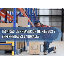 TÉCNICAS DE PREVENCIÓN DE RIESGOS Y ENFERMEDADES LABORALES (36 HRS) 