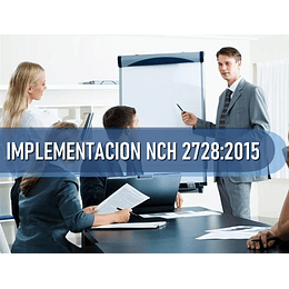 IMPLEMENTACIÓN DE LA NCH 2728:2015 (36 HRS) 