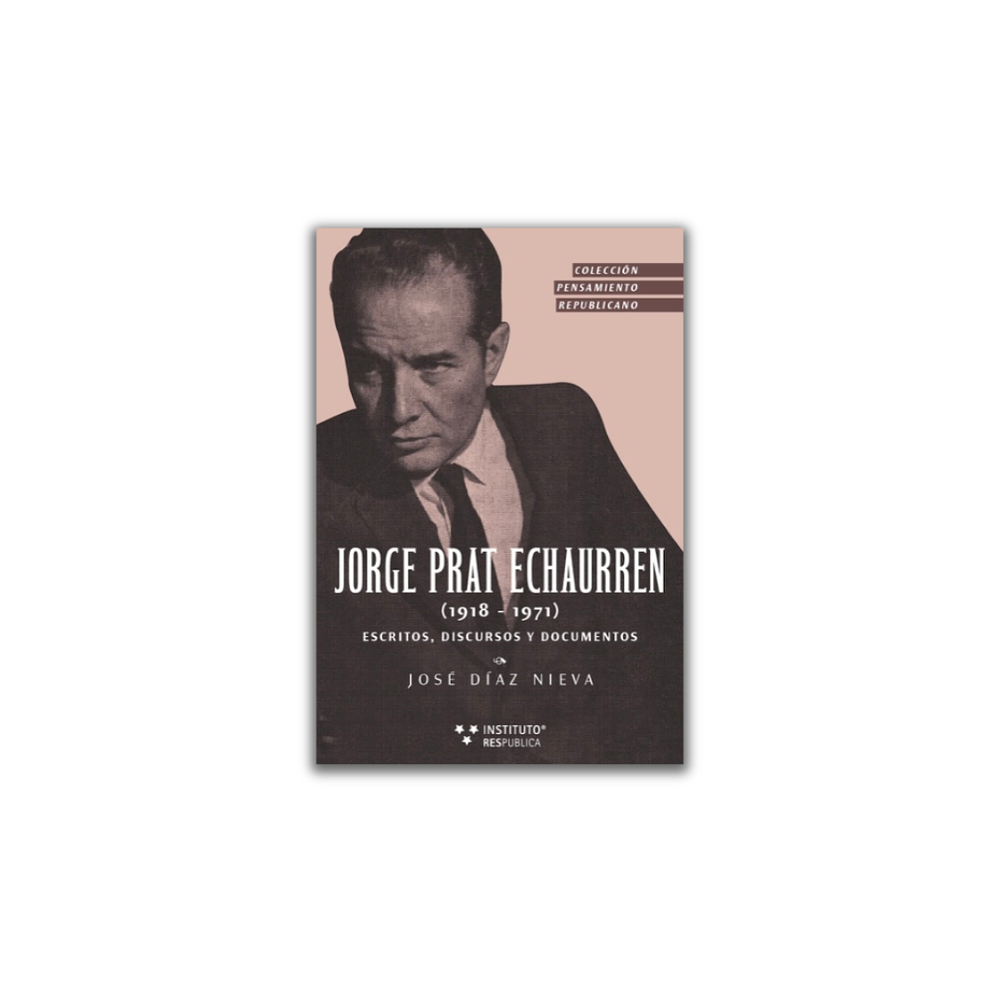 Jorge Prat Echaurren (1918-1971). Escritos, discursos y documentos - Tapa dura