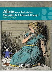 Alicia en el País de las Maravillas & A través del espejo Por Lewis Carroll