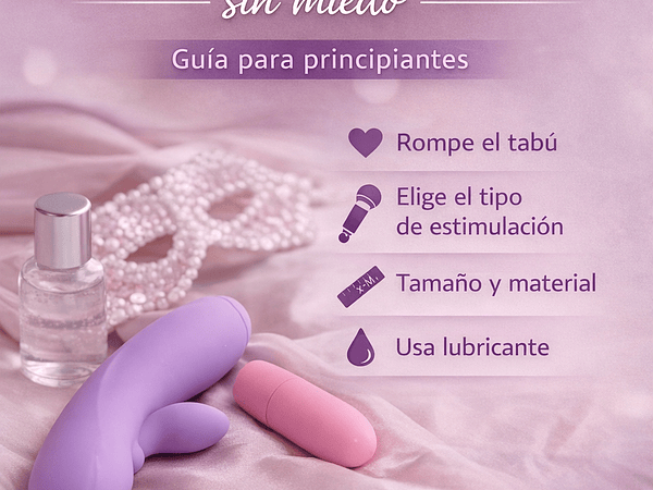 Cómo elegir tu primer juguete sexual sin miedo 💜